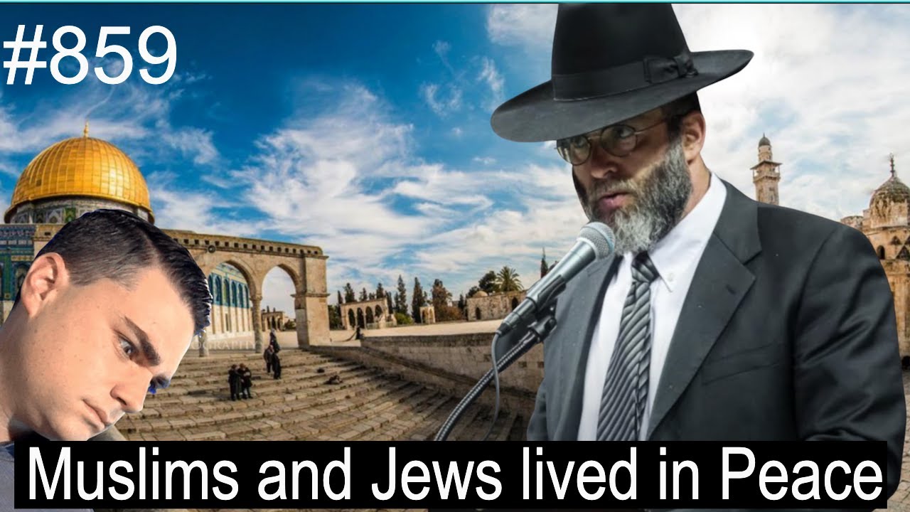 Jewish Rabbi Yaakov Shapiro on The Ideology behind Ben Shapiro and how the Jews and Muslims lived in peace before it came ...