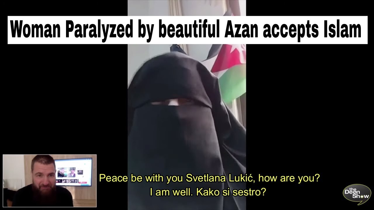 Serbian Woman Paralyzed by beautiful Azan accepts Islam &nbsp;
