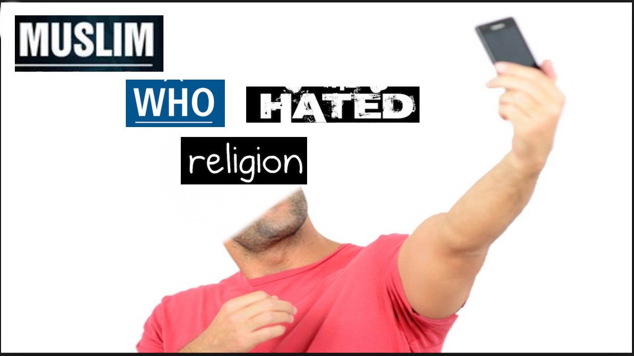 This is about a man who had hated religion.