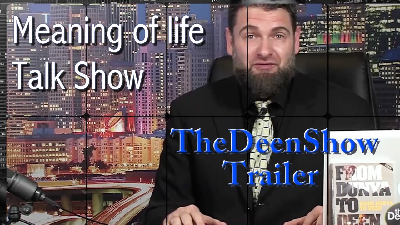 New Trailer for TheDeenShow (Please Share with friends) Are you searching for the truth? Looking to find out what is the m...
