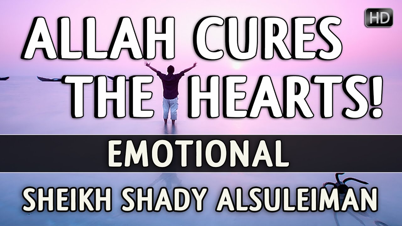 'Allah (subahaanahu wa ta'ala) cures the hearts, a powerful reminder from Sheikh Sulaiman Shady that reminds us that only ...