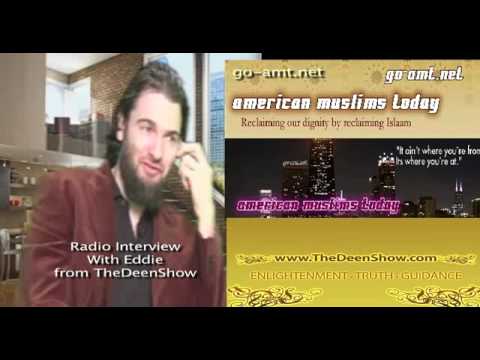 This is an interview with the host of the American Islamic Talk show Eddie from TheDeenShow . At about 15min into the show...